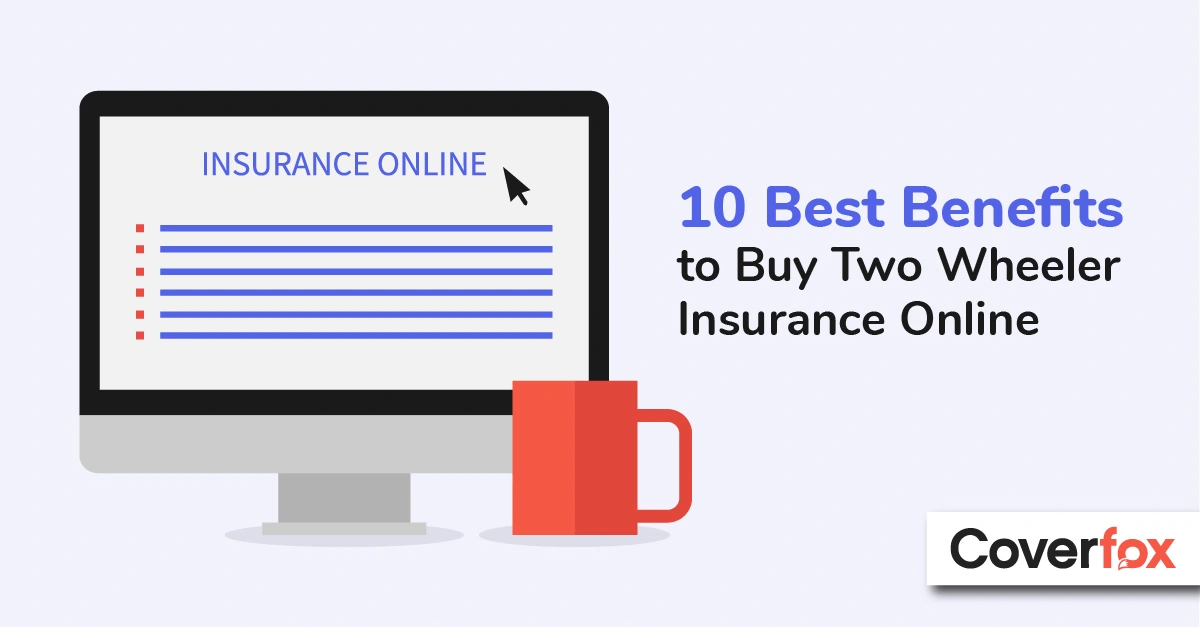 Benefits of buying two wheeler insurance online 