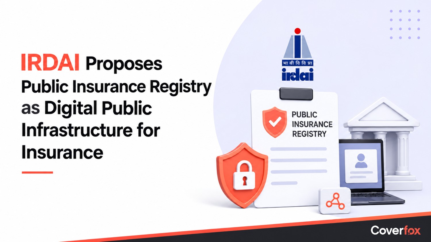 IRDAI Proposes Public Insurance Registry as Digital Public Infrastructure for Insurance