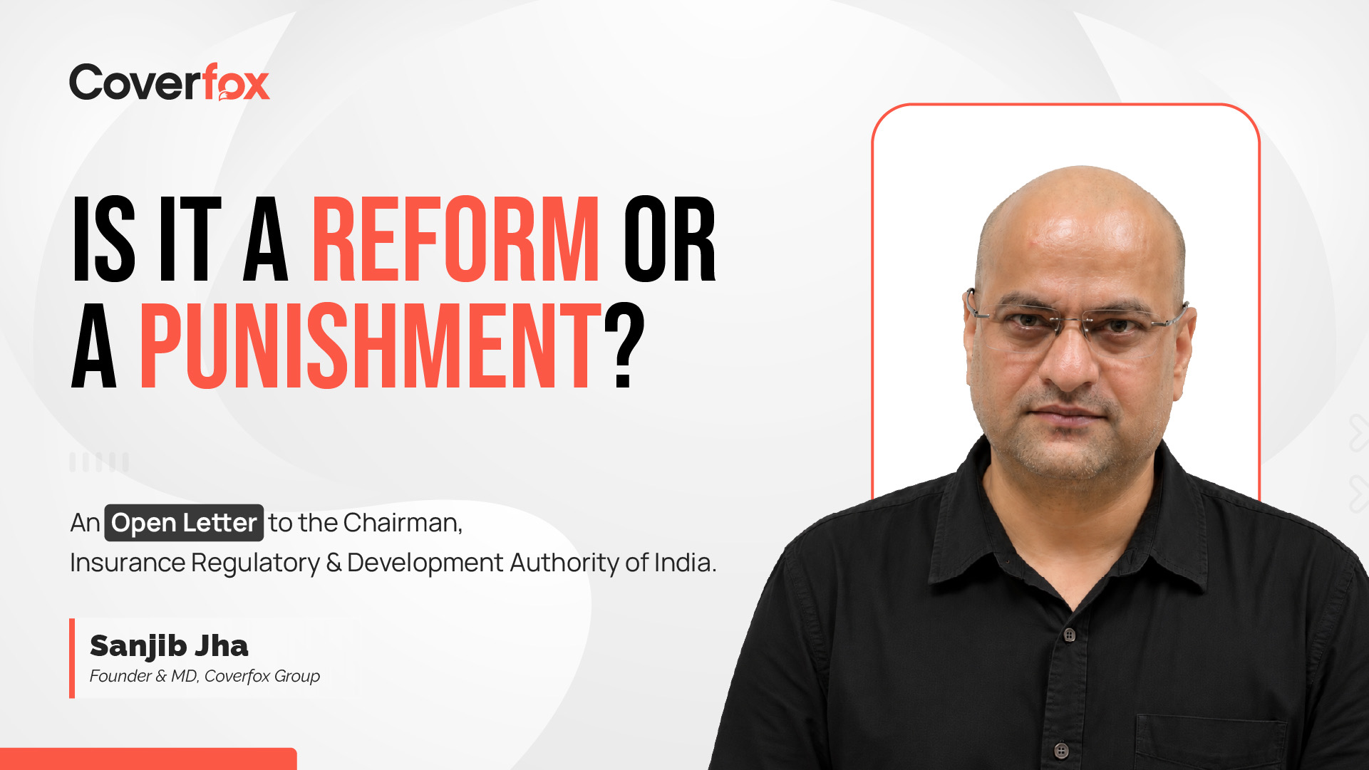 Sanjib Jha's open letter to IRDAI on Insurance Distribution Consultation Paper  