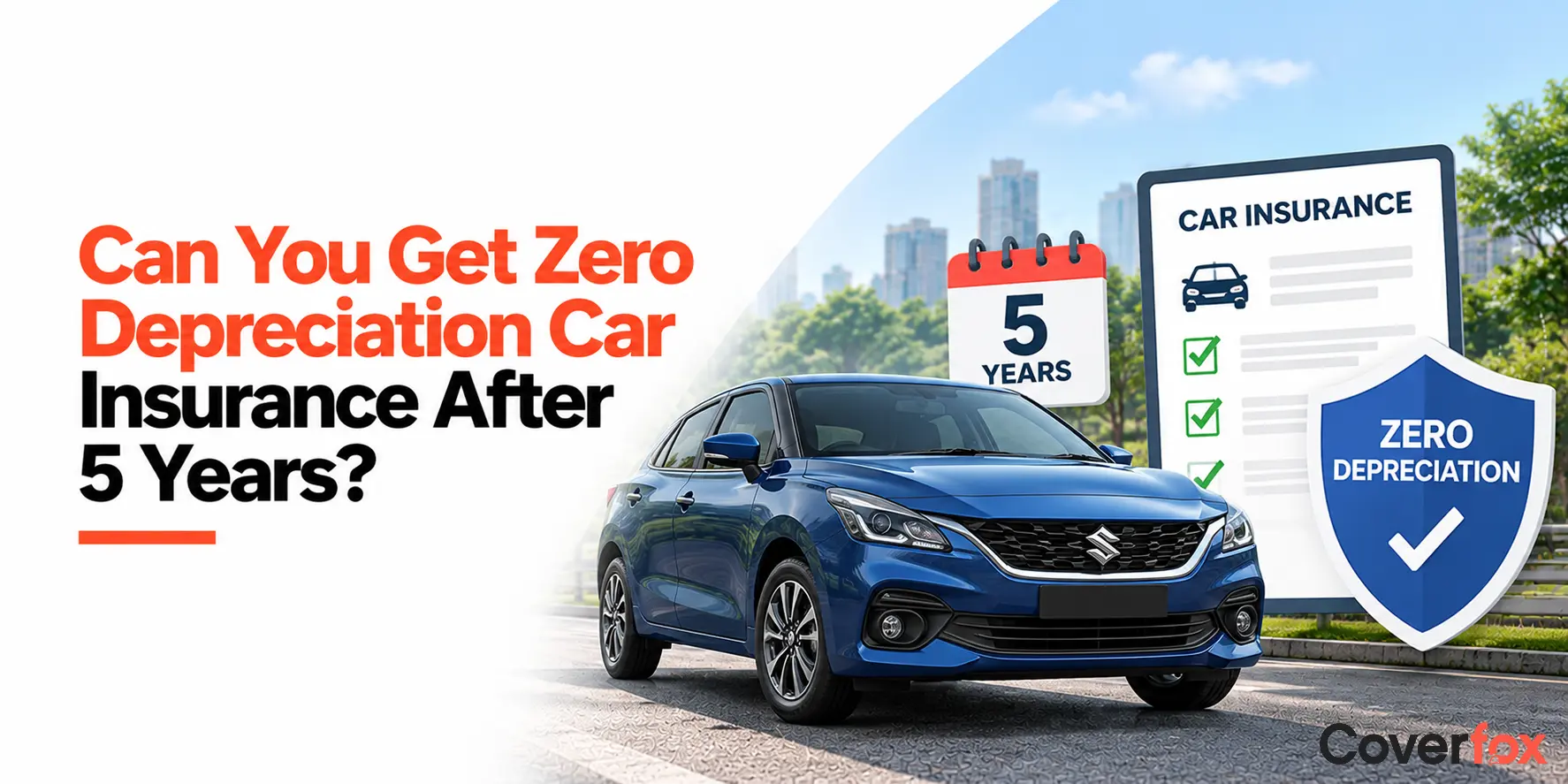 Can You Get Zero Depreciation Car Insurance After 5 Years?