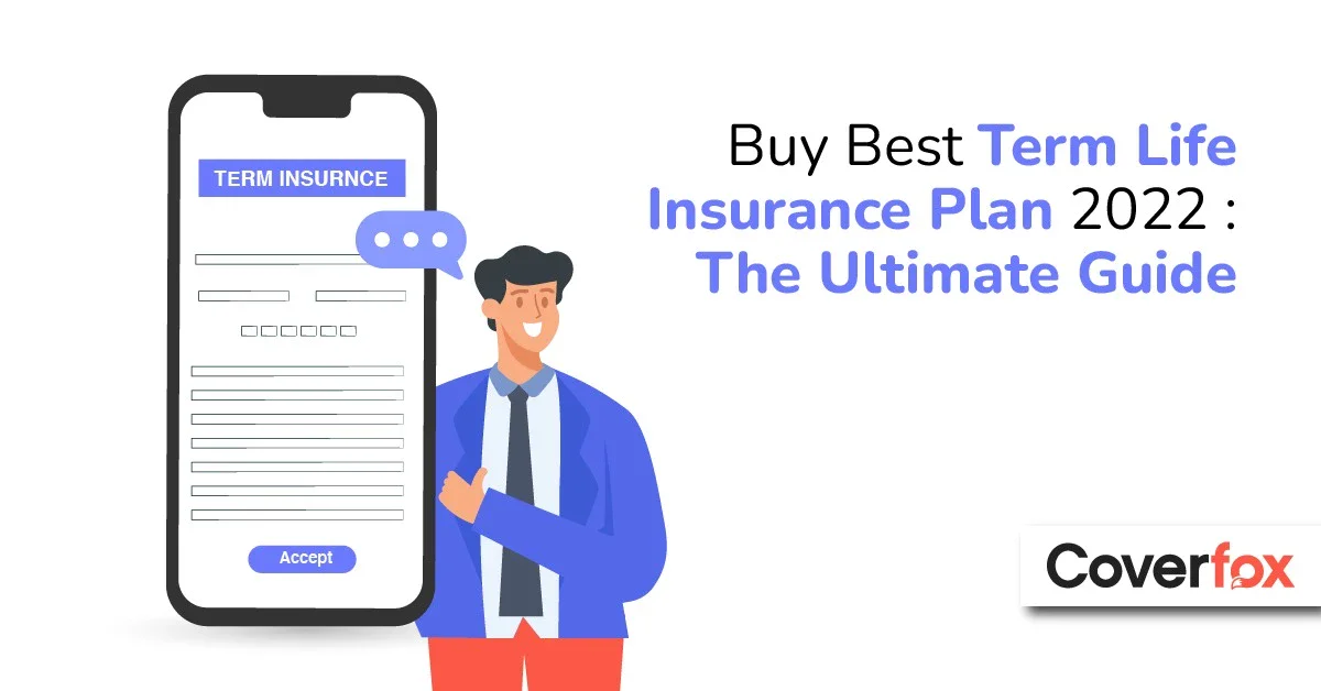 Guide To Buy Best Term Life Insurance Plan 2022