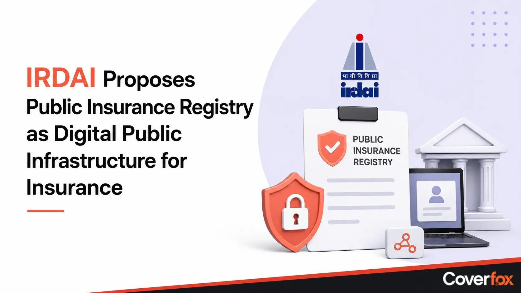 IRDAI Proposes Public Insurance Registry as Digital Public Infrastructure for Insurance